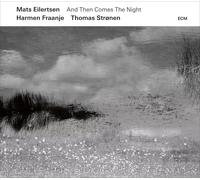 Mats Eilertsen – And Then Comes the Night – CD (Import)