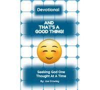 And That's A Good Thing !!: Seeking God one thought at a time