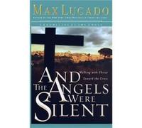 And the Angels Were Silent by Max Lucado Max Lucado (Auteur)
