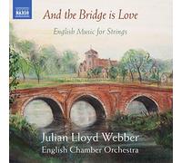 and The Bridge is Love/Musique Anglaise pour Cordes