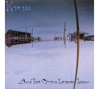 And the Circus Leaves Town by KYUSS [Audio CD] NEUF