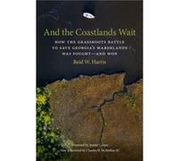 And the Coastlands Wait by Reid W. Harris Reid W. Harris (Auteur)