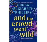 And the Crowd Went Wild: A Chicago Stars Novel
