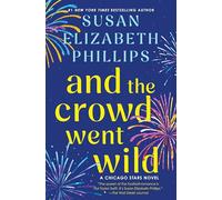 And the Crowd Went Wild: A Chicago Stars Novel - A Second-Chance Romance Between a Quarterback and the Actress Who Broke His Heart