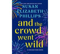 And the Crowd Went Wild A Chicago Stars Novel - Susan Elizabeth Phillips - Avon - ebook (ePub) - Livre