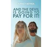 And The Devil Is Going To Pay For It!