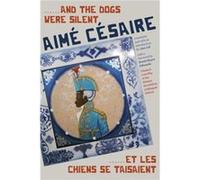 ......And the Dogs Were Silent......Et les chiens se taisaient by Aime Cesaire Aime Cesaire (Auteur)