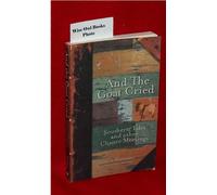 And the Goat Cried Southern Tales and Other Chance Meetings