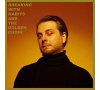 And the Golden Choir - Breaking with Habits [Import]