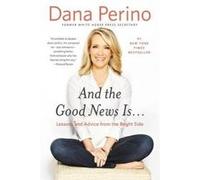 And the Good News is... - [Version Originale] Dana Perino (Auteur)