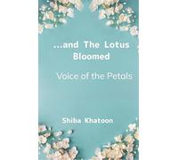 ....and the Lotus Bloomed Voice of the Petals