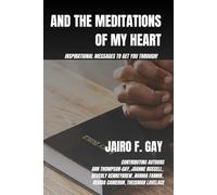 And The Meditations Of My Heart: Inspirational messages to get you through!