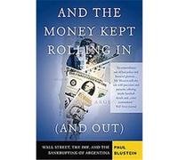 And the Money Kept Rolling in (And Out) Paul Blustein (Auteur)