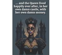 And The Queen Lived Happily Ever After In Her Own Damn Castle: Empowering Self Care Gift For Divorced And Single Black Women, Novelty Blank Lined ... Day/Christmas/Singles Day Saying Gift