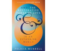 And: The Restorative Power of Love in an Either/Or World