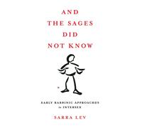 And The Sages Did Not Know