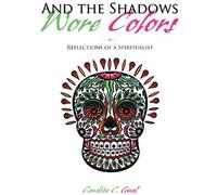 And The Shadows Wore Colors