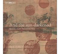 And the Sun Darkened - Music for Passiontide