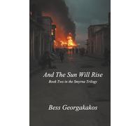 And The Sun Will Rise: Book Two in the Smyrna Trilogy