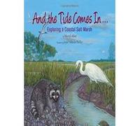And the Tide Comes in...: Exploring a Coastal Salt Marsh (Long Term Ecological Research) - [Livre en VO] Merryl Alber, Joyce Mihran Turley (Auteur)