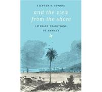 And the View from the Shore - Stephen H. Sumida - University of Washington Press - Livre en Anglais - Paperback Stephen H. SumidaStephen H. Sumida (Auteur)