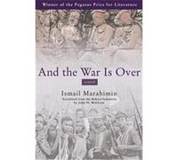And the War Is over, The Pegasus Prize for Literature Ismail Marahimin (Auteur)