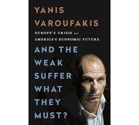 And the Weak Suffer What They Must?: Europe's Crisis and America's Economic Future