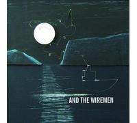 And The Wiremen