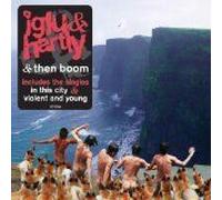 Iglu & Hartly - & Then Boom