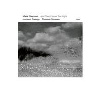 MATS EILERTSEN/HARMEN FRAANJE/THOMAS STRONEN - And Then Comes The Night