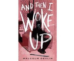 And Then I Woke Up by Malcolm Devlin Malcolm Devlin (Auteur)