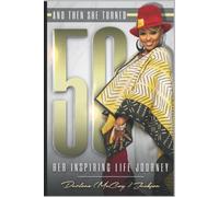 And Then She Turned 50: Her Inspiring Life Journey