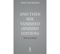 And Then She Vanished (Spanish Edition) - Nick Jones - Blackstone Publishing - ebook (ePub) - Livre