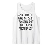 and Then The Wise One Said: Fuck This Shit and Found Anoth Débardeur