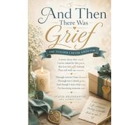 And Then There Was Grief: The Teacher I Never Asked For