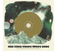 AND THEN THERE WERE NONE - Who Speaks for Planet Earth [Import]
