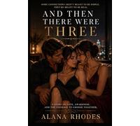 And Then There Were Three: Some Connections aren't meant to be Simple. They're meant to be Real.