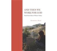 And Then We Work for God by Kimberly Hart Kimberly Hart (Auteur)