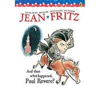 And Then What Happened, Paul Revere?, Paperstar Jean Fritz (Auteur)