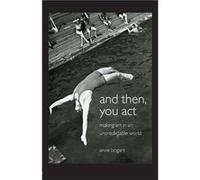 And Then You Act by Bogart Anne Siti Theatre Company New York USA Paperback Book Anne Bogart (Auteur)