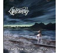 Cryptopsy - and Then You'll Beg [Import]