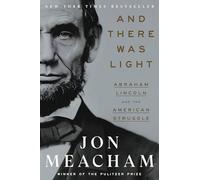 And There Was Light: Abraham Lincoln and the American Struggle – Random House
