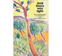 And There Was Light Jacques Lusseyran (Auteur)