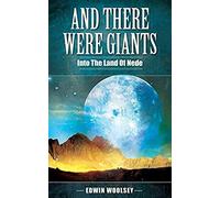And There Were Giants: Into The Land Of Nede