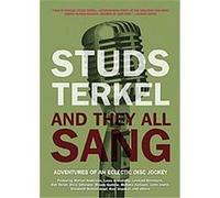 And They All Sang Studs Terkel (Auteur)