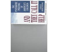 And They Call It Help: The Psychiatric Policing of America's Children