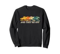 and They Off - Fan de Course de Chevaux Sweatshirt