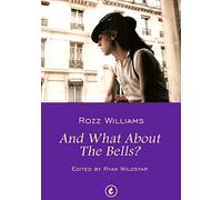 And What About The Bells?: The Poetry of Rozz Williams
