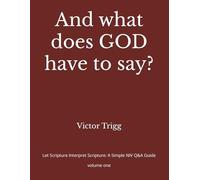 And what does GOD have to say?: Let Scripture Interpret Scripture: A Simple NIV Q&A Guide