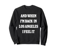 and When I'm Back in Los Angeles Nostalgia LA Homesick Sweatshirt